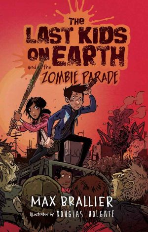 [Last Kids on Earth 02] • The Last Kids on Earth and the Zombie Parade